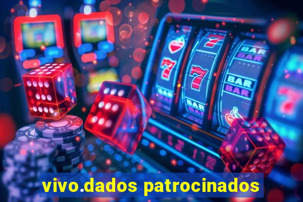 vivo.dados patrocinados